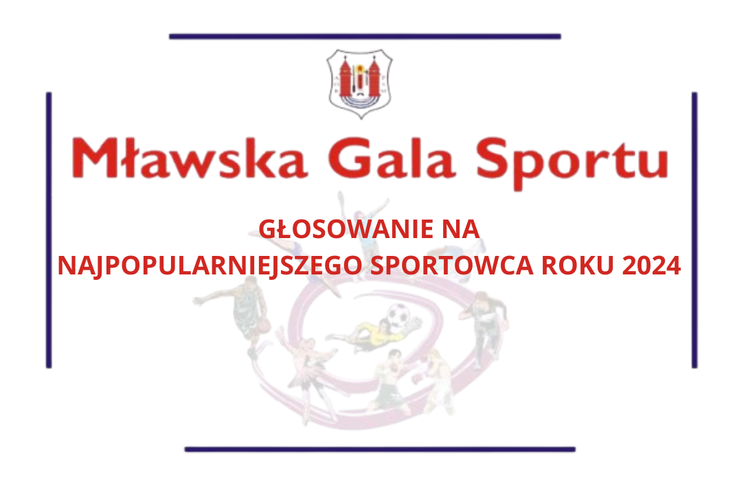 GŁOSOWANIE NA NAJPOPULARNIEJSZEGO SPORTOWCA ROKU 2024 W MŁAWIE
