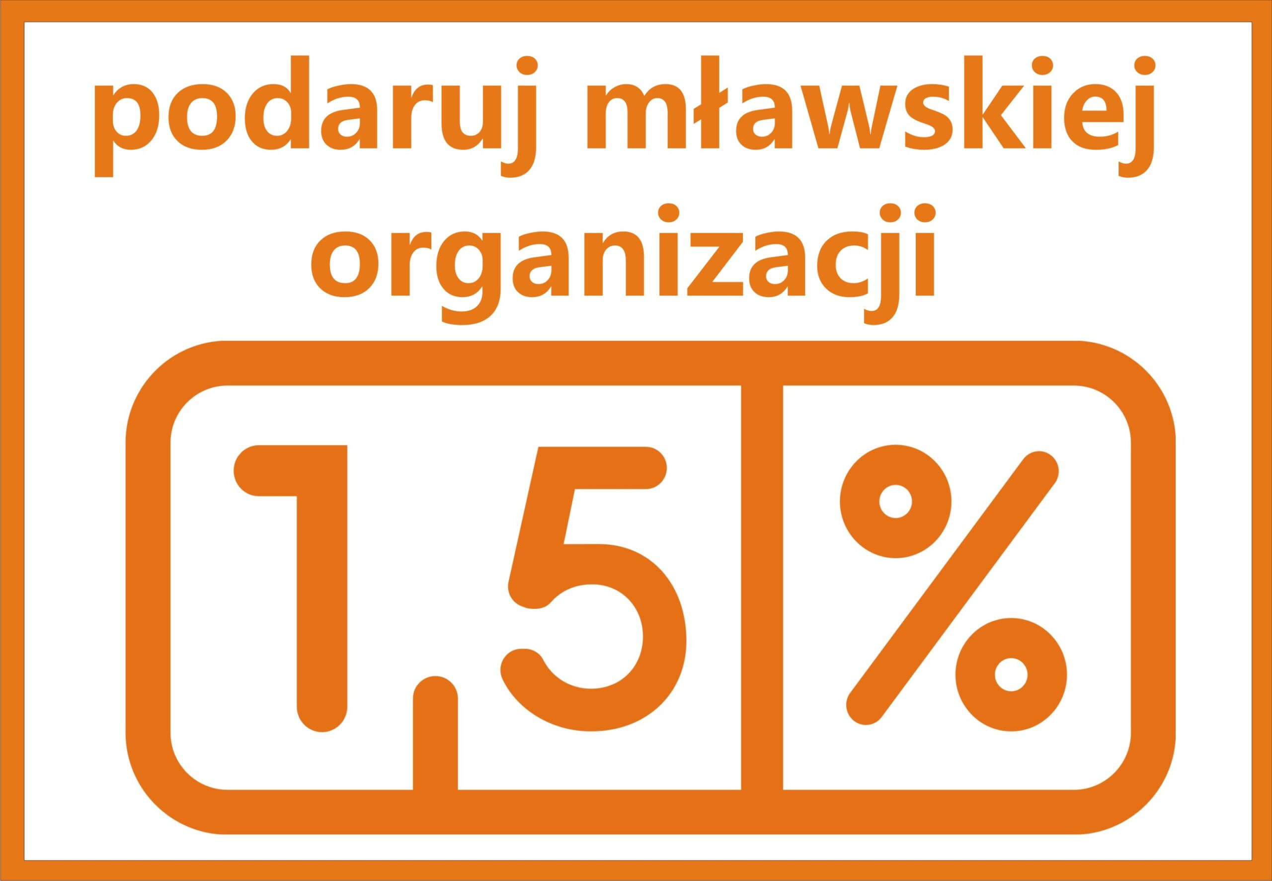 Przekaż 1,5 procent podatku mławskiej organizacji