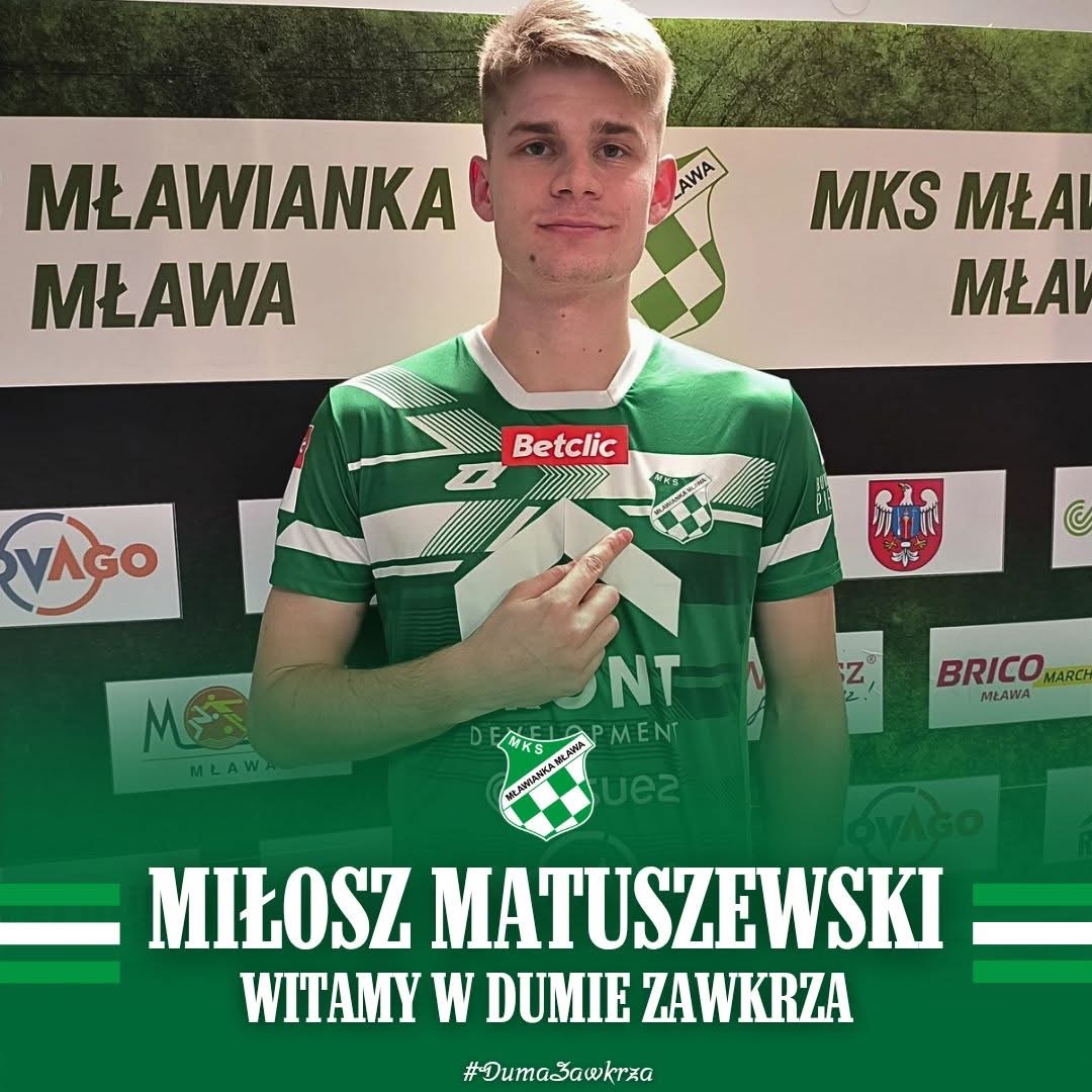 Miłosz Matuszewski nowym zawodnikiem Mławianki