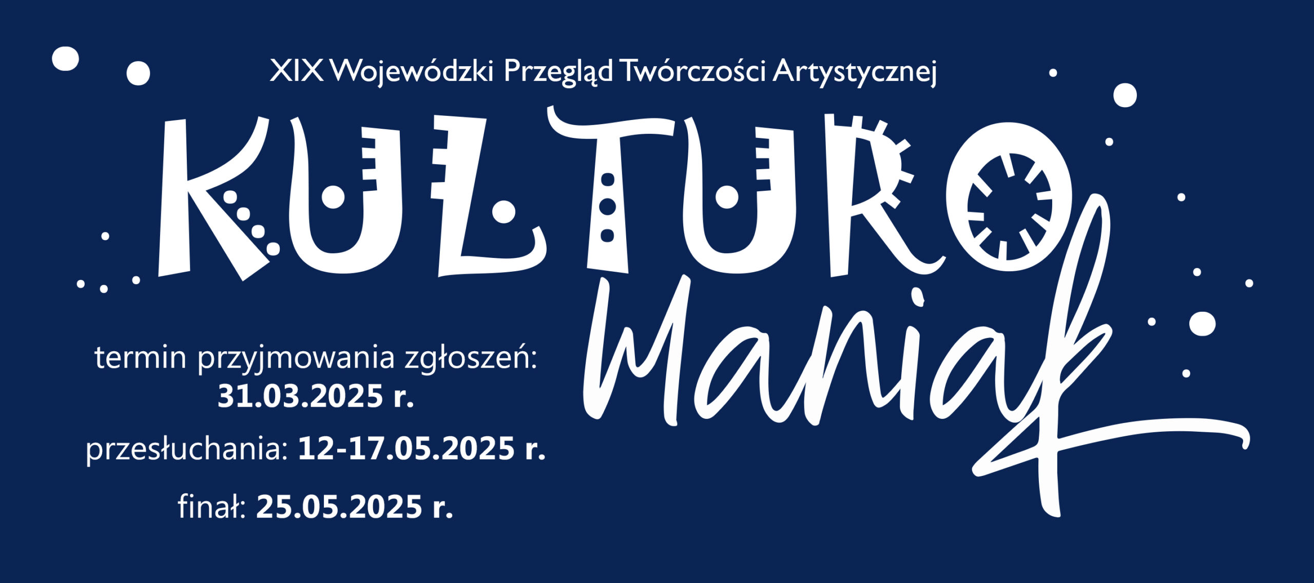 XIX Wojewódzki Przegląd Twórczości Artystycznej – “Kulturomaniak” 2025