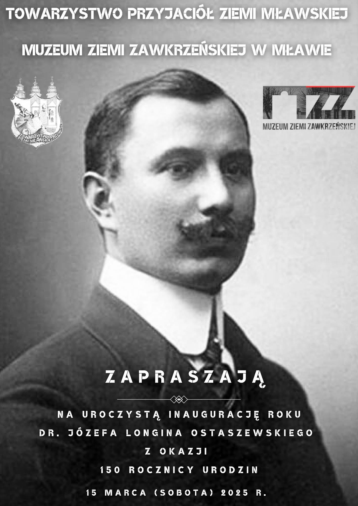 Muzeum Ziemi Zawkrzeńskiej i TPZM zapraszają na inaugurację Roku dr. Józefa Longina Ostaszewskiego