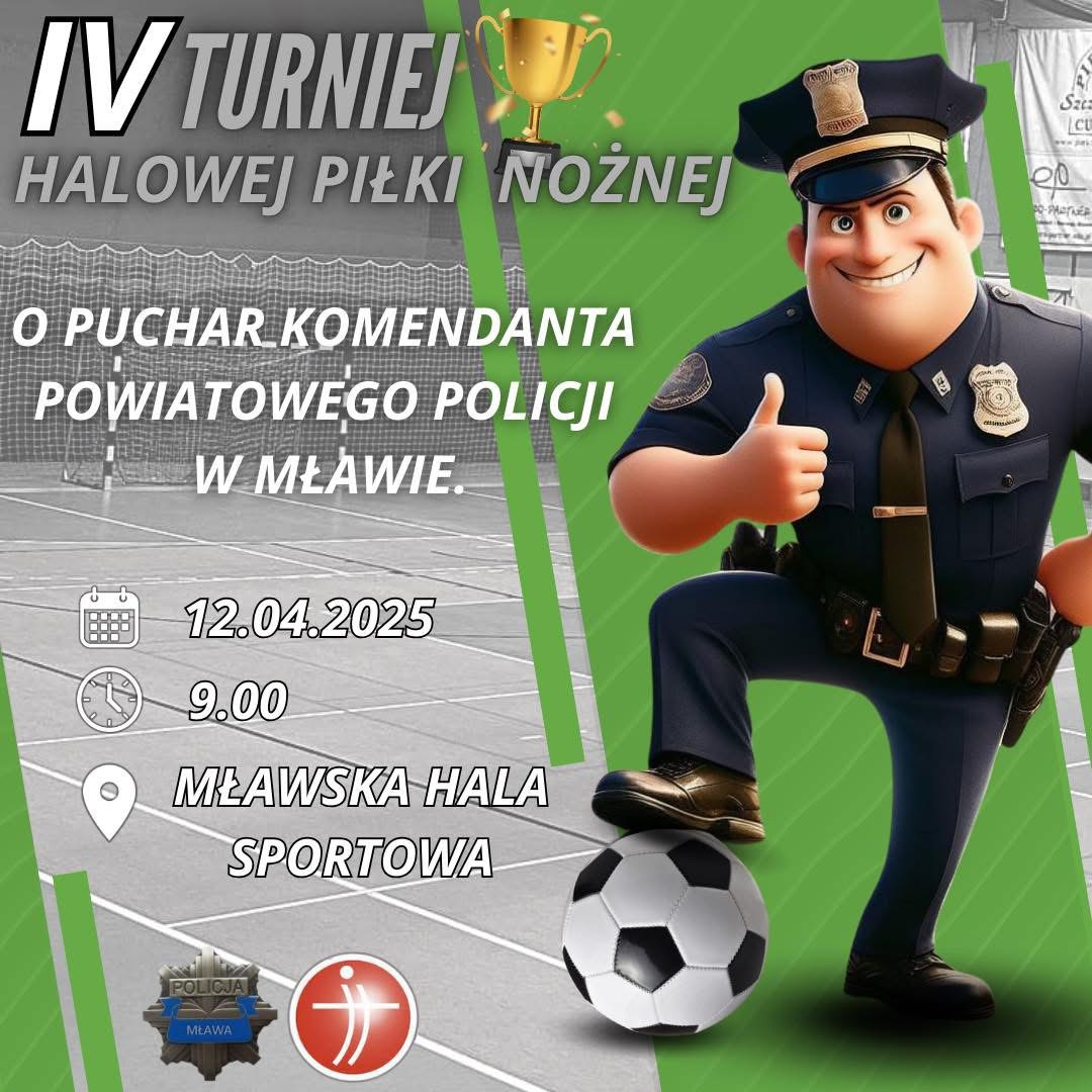 IV Turniej Halowej Piłki Nożnej o Puchar Komendanta Powiatowego Policji w Mławie