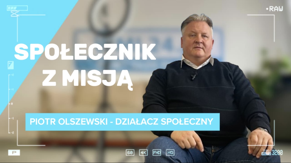 „Społecznik z misją” – rozmowa z Piotrem Olszewskim
