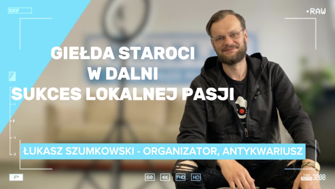 Giełda Staroci w Dalni – sukces lokalnej pasji. Rozmowa z Łukaszem Szumkowskim