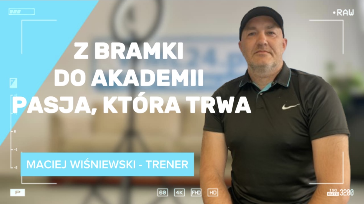 Maciej Wiśniewski – o futbolowych marzeniach, pracy z młodzieżą i miłości do bramki